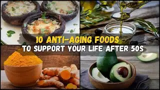 Top 10 Anti-Aging Foods | Live Healthy Over 50 (Anti-Aging Benefits)