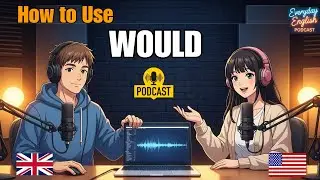 How to Use WOULD in English | Learn English with Real Conversations Podcast