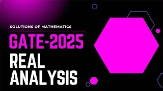 Gate-2025 | Real Analysis Solution #gateexam2025 #gatema #solution #subscribe 