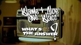Blame One - What's The Answer ft. Aloe Blacc (Official Video) prod. by Chill-ill