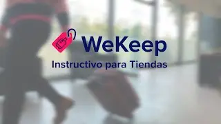 Instructivo para Tiendas WeKeep | Guardería de Equipaje