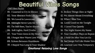 Beautiful Vibes Songs 💞🎶 Sad English Songs Playlist 💔 | Hit Trending TikTok Songs