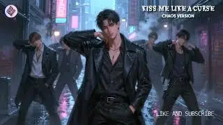 KISS ME LIKE A CURSE &ndash; Chaos Version | LKM Vocals Lucien Kpop Music