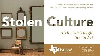 Stolen Culture: Africa's Struggle for Its Art