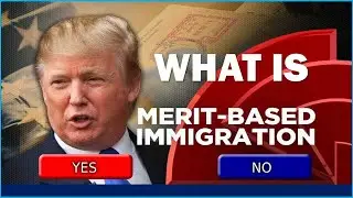 What is MERIT-BASED IMMIGRATION? Will it benefit many immigrants? Should USA adopt a Merit-Based?