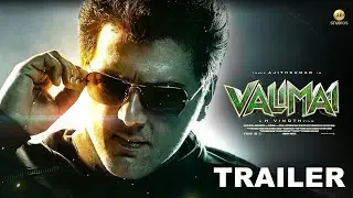 VALIMAI Official Trailer | Ajith Kumar | Yuvan Shankar Raja | H. Vinoth | Boney Kapoor |