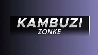 Kambuzi-Zonke (Lyrics)
