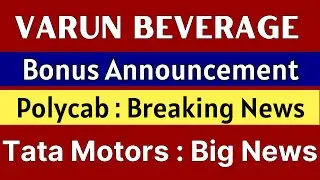 VBL share latest news 🚨 BONUS ANNOUNCEMENT 🚨 POLYCAB share latest news &bull;TATA MOTORS share news today