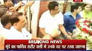 Gopinath Munde's body reaches his home in Mumbai