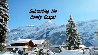 Subverting the Comfy Gospel
