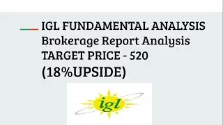 IGL Fundamental Analysis | 18% Upside Expected | IGL Stock Analysis | IGL Share Latest News
