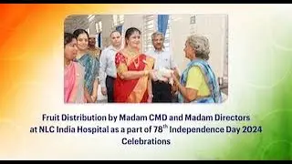 Fruit Distribution by Madam CMD and Madam Directors at NLC India Hospital - Independence Day 2024