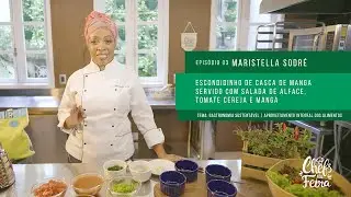 #WebsérieChefsnaFeira | Ep03 – Maristella Sodré - Escondidinho de casca de manga com salada