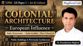 Indo-Saracenic Architecture : Indo Gothic |Neo Classical | British Provincial Architecture:UPSC GS I