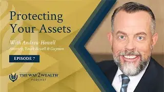 Protecting Your Assets with Attorney Andrew Howell