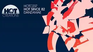 Hot Since 82 - Danzamae