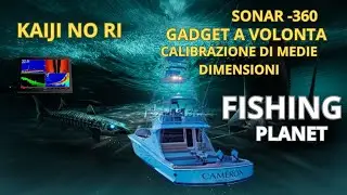 FISHING PLANET -KAIJI NO RI  - SONAR  CALIBRAZIONE  PESCI DI MEDIE  DIMENSIONI