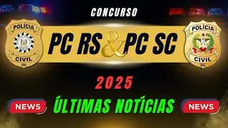 Concurso PC RS e PC SC 2025: &Uacute;ltimas Not&iacute;cias