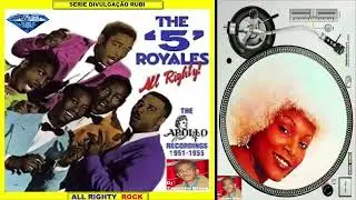THE 5 ROYALES / All Righty / ROCK INTERNACIONAL / Dj' Tiquinho Disco / SERIE DIVULGA&Ccedil;&Atilde;O RUBI