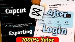 capcut export problem no internet connection after login (2025)