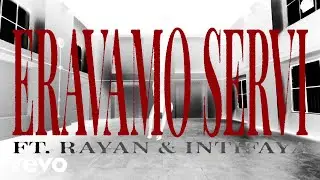 18K, Rayan, Intifaya - Eravamo Servi (Visual)