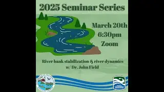 Managing River Dynamics with Dr. John Field - 2025 UMATR Seminar Series