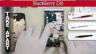 Как разобрать 📱 BlackBerry Z30 Разборка и ремонт