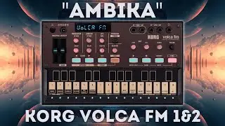 Korg Volca FM 2 - &ldquo;Ambika&rdquo; Soundset 32 Presets