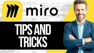 Miro Tips and Tricks 2025