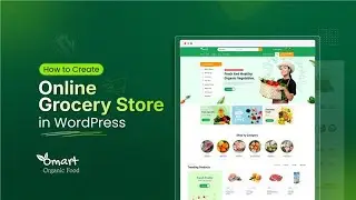How to Make a Grocery Store Website in WordPress | Step-by-Step Tutorial Using OMart Theme
