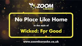 Wicked For Good - No Place Like Home (Karaoke Version) with Lyrics On Screen