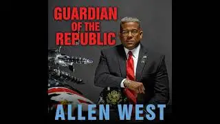 Guardian of the Republic: An American Ronin's Journey to Faith, Family, and Freedom by Allen West
