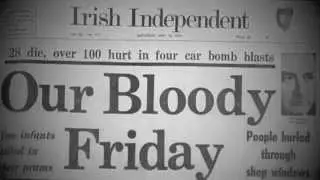 Dublin/Monaghan bombings ... 'Where were you?'