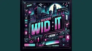Rocking Wid It (Slow Down)