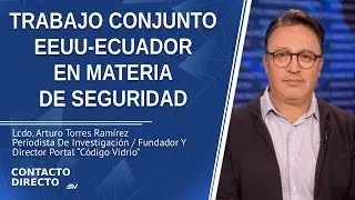 Operaci&oacute;n de EE. UU. en Ecuador - Entrevista con Arturo Torres | Contacto Directo | Ecuavisa