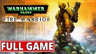 Warhammer 40K: Fire Warrior - FULL GAME walkthrough | Longplay