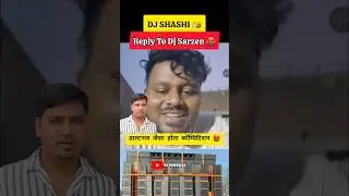 Dj Shashi Reply To Dj Sarzen | Dj Sarzen Update | #shorts #shortsfeed