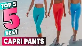 Best Capri Pant In 2024 - Top 5 New Capri Pants Review