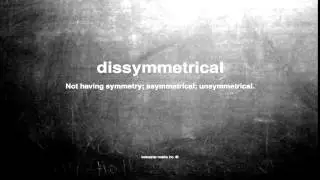 What does dissymmetrical mean