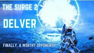 The Surge 2 - Delver - Peppered w drone fire