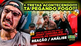 + TRETAS!!! JHONY CONVIDA #10 - REVOLTA DO CONDOMÍNIO - JHONY MC, NEO BXD, NOG, SPIKE E MT [REACT]