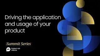 Driving the application and usage of your product | Product-Led Summit London 2019