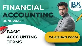 CMA Inter | Financial Accounting - Basic Accounting Terms - Part 2 | June 2026 | CA Bishnu Kedia