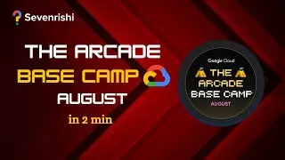 The Arcade Base Camp August | Google Cloud Skills Boost