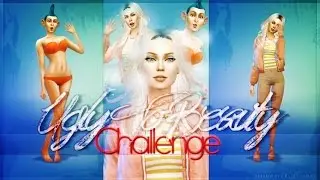 The Sims 4: Create A Sim | Ugly To Beauty Challenge