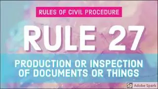 Rule 27; Production or Inspection of Documents or Things; CIVIL PROCEDURE [AUDIO CODAL]