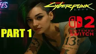 CYBERPUNK 2077 (SWITCH 2) Walkthrough Gameplay Part 1 - INTRO! (FULL GAME)
