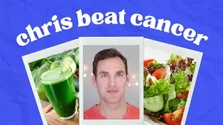 He Beat CANCER With RAW FOODS | Chris Beat Cancer + Gillian Berry