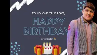 🎁Happy Birthday 🥰 Cute Sister | Abdullah Shayk