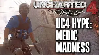 Uncharted 4 MP Hype Series #24 | Medic Madness!